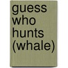 Guess Who Hunts (Whale) door Judith Jango-Cohen