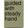 Guided with Steady Hand by James Wright Steely