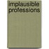 Implausible Professions