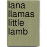 Lana Llamas Little Lamb by Barbara Derubertis