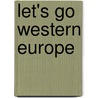 Let's Go Western Europe door Inc. Let'S. Go