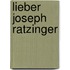 Lieber Joseph Ratzinger