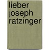 Lieber Joseph Ratzinger by Mark Blaisse