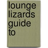 Lounge Lizards Guide To door Nicholas William Shakerley Munton