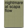 Nightmare At Scapa Flow by H.J. Weaver