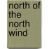 North Of The North Wind