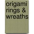 Origami Rings & Wreaths