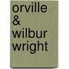 Orville & Wilbur Wright by Carole Marsh