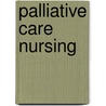Palliative Care Nursing door Robert Perrin