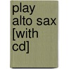 Play Alto Sax [with Cd] by Sue Terry