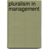 Pluralism In Management door Eirik Irgens