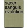 Sacer Sanguis Evolution by Albert Knorr