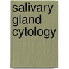 Salivary Gland Cytology door Mousa A. Al-Abbadi