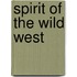 Spirit of the Wild West