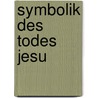 Symbolik des Todes Jesu by Günter Bader