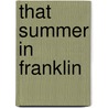 That Summer in Franklin door Linda Hutsell-Manning