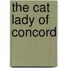 The Cat Lady of Concord door Floy Morway