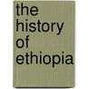 The History of Ethiopia door Said Adejumobi