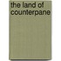 The Land Of Counterpane