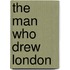 The Man Who Drew London