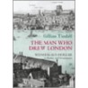 The Man Who Drew London door Gillian Tindall