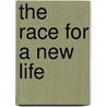 The Race for a New Life door Alvin Robert Cunningham