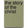 The Story Of The Christ by Scott McKnight