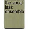 The Vocal Jazz Ensemble door Paris Rutherford