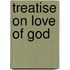Treatise On Love Of God