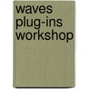 Waves Plug-Ins Workshop door Barry Wood