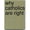 Why Catholics Are Right by Michael Coren
