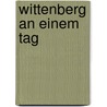 Wittenberg an einem Tag by Michael Schulze