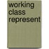 Working Class Represent
