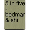 5 In Five - Bedmar & Shi door Oscar Riera Ojeda