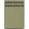 Adventurous Watercolours by Robin Capon