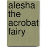Alesha The Acrobat Fairy door Mr Daisy Meadows