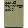 Aqa A2 Psychology Unit 3 door Jean-Marc Lawton