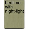 Bedtime with Night-Light by Susan Lingo