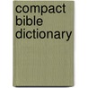 Compact Bible Dictionary door Ronald F. Youngblood