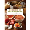 Cooking Up The Good Life by Susan Thurston