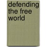 Defending the Free World door Orrin Schwab
