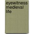 Eyewitness Medieval Life