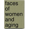 Faces of Women and Aging by Nancy Davis