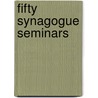 Fifty Synagogue Seminars door Jeremy Hugh Baron