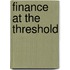 Finance At The Threshold
