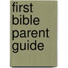 First Bible Parent Guide by Group Publishing