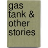 Gas Tank & Other Stories door Dennis Edward Bolen