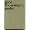 Good Housekeeping Pasta! door Good Housekeeping
