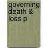 Governing Death & Loss P door Steve Conway