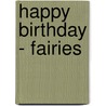 Happy Birthday - Fairies door Mark Davis